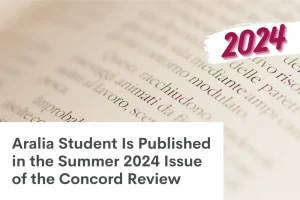 Aralia Student Is Published in the Summer 2024 Issue of the Concord Review